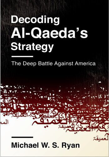 خرید و دانلود نسخه کامل کتاب Decoding Al-Qaeda’s Strategy: The Deep Battle Against America_68f6bfa4635ac.jpeg خرید و دانلود نسخه کامل کتاب Decoding Al-Qaeda’s Strategy: The Deep Battle Against America