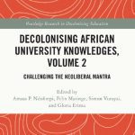 خرید و دانلود نسخه کامل کتاب Decolonising African University Knowledges, Volume 2: Challenging the Neoliberal Mantra