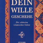 خرید و دانلود نسخه کامل کتاب Dein Wille geschehe – die schönsten islamischen Gebete