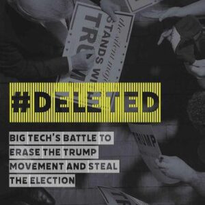 خرید و دانلود نسخه کامل کتاب #DELETED; Big Tech’s Battle to Erase the Trump Movement and Steal the Election