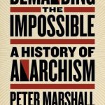 خرید و دانلود نسخه کامل کتاب Demanding the Impossible – A History of Anarchism