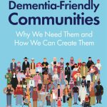 خرید و دانلود نسخه کامل کتاب Dementia-Friendly Communities: Why We Need Them and How We Can Create Them