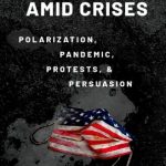 خرید و دانلود نسخه کامل کتاب Democracy amid Crises: Polarization, Pandemic, Protests, and Persuasion