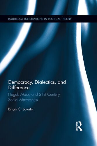 خرید و دانلود نسخه کامل کتاب Democracy, Dialectics, and Difference: Hegel, Marx, and 21st Century Social Movements_68e825568dd68.jpeg خرید و دانلود نسخه کامل کتاب Democracy, Dialectics, and Difference: Hegel, Marx, and 21st Century Social Movements