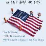 خرید و دانلود نسخه کامل کتاب Democracy in One Book or Less: How It Works, Why It Doesn’t, and Why Fixing It Is Easier Than You Think