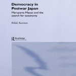 خرید و دانلود نسخه کامل کتاب Democracy in Post-War Japan: Maruyama Masao and the Search for Autonomy
