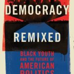 خرید و دانلود نسخه کامل کتاب Democracy remixed: black youth and the future of American politics
