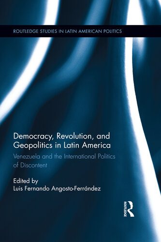 خرید و دانلود نسخه کامل کتاب Democracy, Revolution and Geopolitics in Latin America: Venezuela and the International Politics of Discontent_68f6beb929165.jpeg خرید و دانلود نسخه کامل کتاب Democracy, Revolution and Geopolitics in Latin America: Venezuela and the International Politics of Discontent