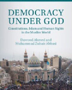 خرید و دانلود نسخه کامل کتاب Democracy Under God: Constitutions, Islam, and Human Rights in the Muslim World