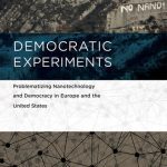خرید و دانلود نسخه کامل کتاب Democratic Experiments: Problematizing Nanotechnology and Democracy in Europe and the United States