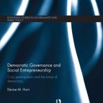 خرید و دانلود نسخه کامل کتاب Democratic Governance and Social Entrepreneurship: Civic Participation and the Future of Democracy