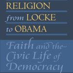 خرید و دانلود نسخه کامل کتاب Democratic Religion from Locke to Obama. Faith and the Civic Life of Democracy