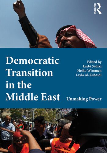 خرید و دانلود نسخه کامل کتاب Democratic Transition in the Middle East: Unmaking Power_68e824f564b73.jpeg خرید و دانلود نسخه کامل کتاب Democratic Transition in the Middle East: Unmaking Power