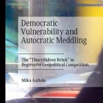 خرید و دانلود نسخه کامل کتاب Democratic Vulnerability and Autocratic Meddling: The “Thucydidean Brink” in Regressive Geopolitical Competition