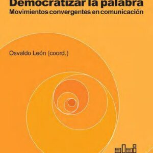 خرید و دانلود نسخه کامل کتاب Democratizar la palabra. Movimientos convergentes en comunicación