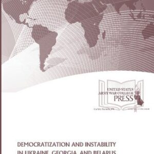 خرید و دانلود نسخه کامل کتاب Democratization and instability in Ukraine, Georgia, and Belarus