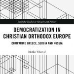 خرید و دانلود نسخه کامل کتاب Democratization in Christian Orthodox Europe: Comparing Greece, Serbia and Russia
