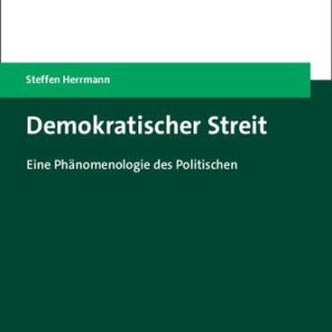 خرید و دانلود نسخه کامل کتاب Demokratischer Streit : Eine Phänomenologie des Politischen
