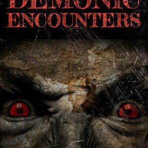 خرید و دانلود نسخه کامل کتاب Demonic Encounters: True Cases of Demon Encounters, Evil Entity Possessions, and Demonic Attacks