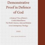خرید و دانلود نسخه کامل کتاب Demonstrative Proof In Defence Of God: A Study Of Titus Of Bostra’s Contra Manichaeos : The Work’s Sources, Aims, And Relation To Its Contemporary Theology