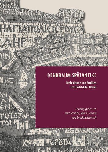 خرید و دانلود نسخه کامل کتاب Denkraum Spätantike: Reflexionen von Antiken im Umfeld des Koran_68e58e8e03ae0.jpeg خرید و دانلود نسخه کامل کتاب Denkraum Spätantike: Reflexionen von Antiken im Umfeld des Koran