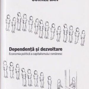 خرید و دانلود نسخه کامل کتاب Dependenta si dezvoltare. Economia politica a capitalismului romanesc