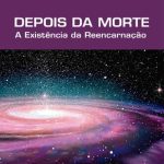 خرید و دانلود نسخه کامل کتاب Depois da morte: a existência da reencarnação