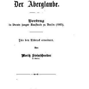 خرید و دانلود نسخه کامل کتاب Der Aberglaube. Vortrag im Verein junger Kaufleute zu Berlin ( 1863). Für den Abdruck erweitert