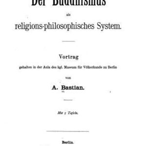 خرید و دانلود نسخه کامل کتاب Der Buddhismus als religions-philosophisches System : Vortrag gehalten in der Aula des kgl. Museum für Völkerkunde zu Berlin