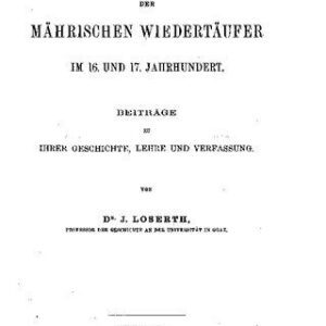 خرید و دانلود نسخه کامل کتاب Der Communismus der Mährischen Brüder im 16. und 17. Jahrhundert. Beiträge zu ihrer Geschichte, Lehre und Verfassung