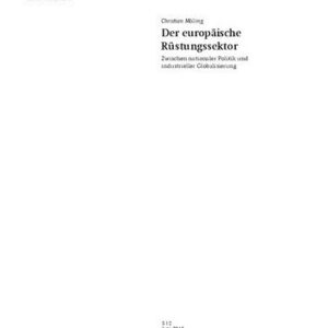 خرید و دانلود نسخه کامل کتاب Der europäische Rüstungssektor : Zwischen nationaler Politik und industrieller Globalisierung