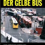 خرید و دانلود نسخه کامل کتاب Der gelbe Bus -Was geschah wirklich am Breitscheidplatz in Berlin
