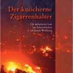 خرید و دانلود نسخه کامل کتاب Der knöcherne Zigarrenhalter: Die ästhetische Lust am Schrecklichen im Ersten Weltkrieg