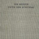 خرید و دانلود نسخه کامل کتاب Der Mensch unter dem Schicksal: Studien zur Geschichte, Theologie und Gegenwartsbedeutung der Weisheit