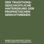 خرید و دانلود نسخه کامل کتاب Der traditionsgeschichtliche Hintergrund der prophetischen Gerichtsreden
