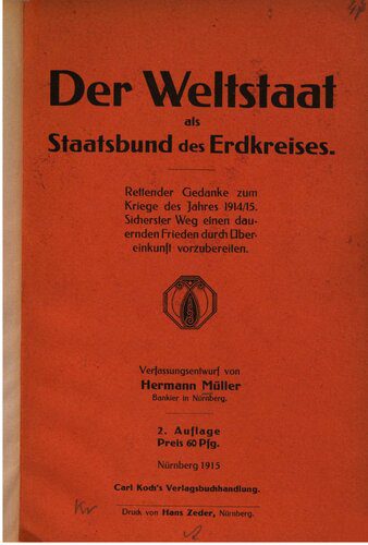 خرید و دانلود نسخه کامل کتاب Der Weltstaat als Staatsbund des Erdkreises. Rettender Gedanke zum Krieges des Jahres 1914/15. Sicherster Weg einen dauernden Frieden durch Übereinkunft vorzubereiten. Verfassungsentwurf_68f7260014ad6.jpeg خرید و دانلود نسخه کامل کتاب Der Weltstaat als Staatsbund des Erdkreises. Rettender Gedanke zum Krieges des Jahres 1914/15. Sicherster Weg einen dauernden Frieden durch Übereinkunft vorzubereiten. Verfassungsentwurf
