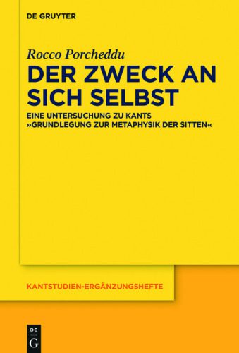 خرید و دانلود نسخه کامل کتاب Der Zweck an sich selbst: Eine Untersuchung zu Kants Grundlegung zur Metaphysik der Sitten_68fd693f5d4ea.jpeg خرید و دانلود نسخه کامل کتاب Der Zweck an sich selbst: Eine Untersuchung zu Kants Grundlegung zur Metaphysik der Sitten