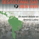 خرید و دانلود نسخه کامل کتاب Des/ colonialidad y bien vivir. Un nuevo debate en América Latina