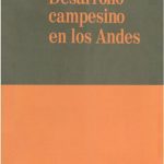 خرید و دانلود نسخه کامل کتاب Desarrollo campesino en los Andes. Cambio tecnológico y transformación social en las comunidades de la sierra del Perú