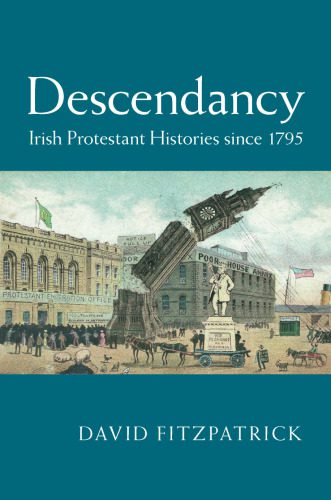 خرید و دانلود نسخه کامل کتاب Descendancy: Irish Protestant Histories since 1795_68e28b131d1a1.jpeg خرید و دانلود نسخه کامل کتاب Descendancy: Irish Protestant Histories since 1795