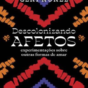 خرید و دانلود نسخه کامل کتاب Descolonizando afetos: Experimentações sobre outras formas de amar
