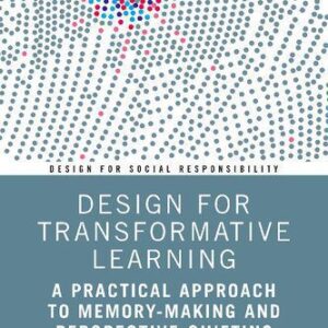 خرید و دانلود نسخه کامل کتاب Design for Transformative Learning: A Practical Approach to Memory-Making and Perspective-Shifting