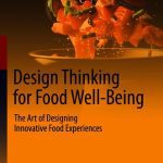 خرید و دانلود نسخه کامل کتاب Design Thinking for Food Well-Being: The Art of Designing Innovative Food Experiences