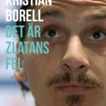 خرید و دانلود نسخه کامل کتاب Det är Zlatans fel : utvalda fotbollskrönikor om Zlatan Ibrahimović