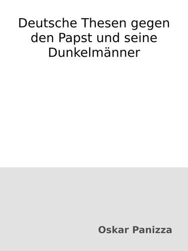 خرید و دانلود نسخه کامل کتاب Deutsche Thesen gegen den Papst und seine Dunkelmänner_68e58e17612a8.jpeg خرید و دانلود نسخه کامل کتاب Deutsche Thesen gegen den Papst und seine Dunkelmänner