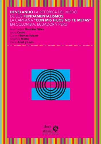 خرید و دانلود نسخه کامل کتاب Develando la retórica del miedo en los fundamentos de la campaña “Con Mis Hijos No Te Metas” en Colombia; Ecuador y Perú_68e618d3b48cb.jpeg خرید و دانلود نسخه کامل کتاب Develando la retórica del miedo en los fundamentos de la campaña “Con Mis Hijos No Te Metas” en Colombia; Ecuador y Perú