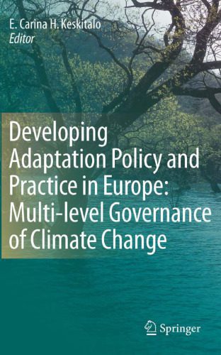 خرید و دانلود نسخه کامل کتاب Developing Adaptation Policy and Practice in Europe: Multi-level Governance of Climate Change_68eaa98d4575b.jpeg خرید و دانلود نسخه کامل کتاب Developing Adaptation Policy and Practice in Europe: Multi-level Governance of Climate Change
