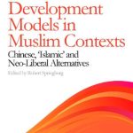 خرید و دانلود نسخه کامل کتاب Development Models in Muslim Contexts: Chinese, ‘Islamic,’ and Neo-liberal Alternatives (Exploring Muslim Contexts)