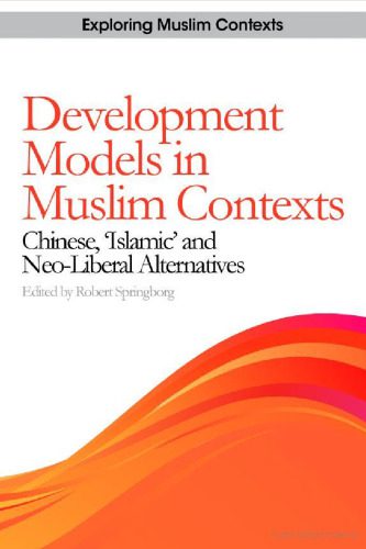 خرید و دانلود نسخه کامل کتاب Development Models in Muslim Contexts: Chinese, ‘Islamic,’ and Neo-liberal Alternatives (Exploring Muslim Contexts)_68dfe2379c29e.jpeg خرید و دانلود نسخه کامل کتاب Development Models in Muslim Contexts: Chinese, ‘Islamic,’ and Neo-liberal Alternatives (Exploring Muslim Contexts)