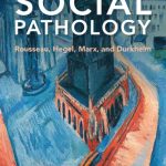 خرید و دانلود نسخه کامل کتاب Diagnosing Social Pathology: Rousseau, Hegel, Marx, and Durkheim